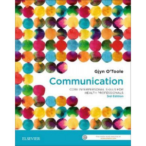 Communication: Core Interpersonal Skills for Health Professionals 3E