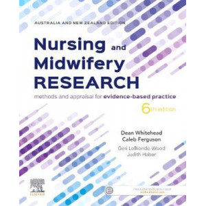 Nursing and Midwifery Research: Methods and Appraisal for Evidence Based Practice 6E