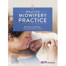 Skills for Midwifery Practice Australian & New Zealand Edition 2E