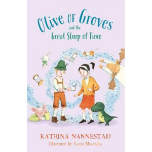 Olive of Groves and the Great Slurp of Time  (Olive of Groves, #2)