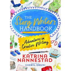 The Story Writer's Handbook: Adventures in Creative Writing
