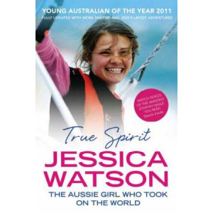 True Spirit:  Aussie Girl Who Took on the World