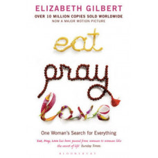 Eat Pray Love: One Woman's Search for Everything