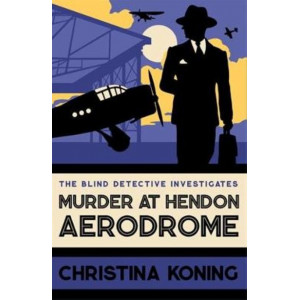 Murder at Hendon Aerodrome: The thrilling inter-war mystery series