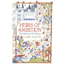 Heirs of Ambition: The Making of the Boleyns
