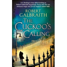 Cuckoo's Calling: Cormoran Strike #1