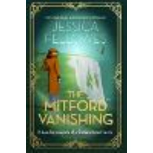 Mitford Vanishing: Jessica Mitford and the case of the disappearing sister, The