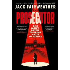 The Prosecutor: One Man's Battle to Bring Nazis to Justice