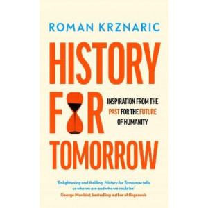 History for Tomorrow: Inspiration from the Past for the Future of Humanity
