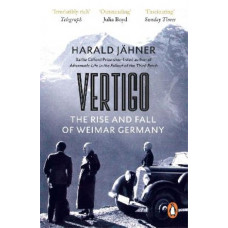 Vertigo: The Rise and Fall of Weimar Germany
