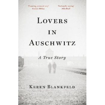 Lovers in Auschwitz: A True Story