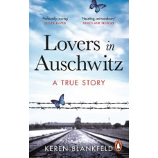 Lovers in Auschwitz: A True Story