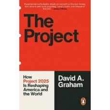 The Project: How Project 2025 is Reshaping America and the World