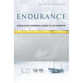 Endurance   The True Story of Shackleton's Incredible Voyage To The Antarctic