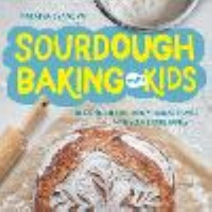 Sourdough Baking with Kids: The Science Behind Baking Bread Loaves with Your Entire Family