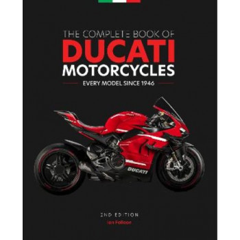 Complete Book of Ducati Motorcycles, 2nd Edition: Every Model Since 1946