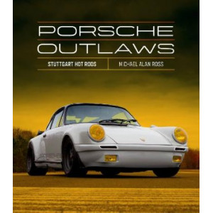 Porsche Outlaws: Stuttgart Hot Rods