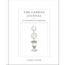 The Garden Journal: A 5-year record of your home garden