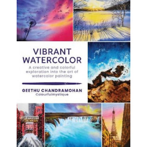 Vibrant Watercolor: A creative and colorful exploration into the art of watercolor painting: Volume 2