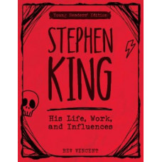 Stephen King: His Life, Work, and Influences (Young Readers' Edition)