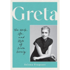 Greta: The Work, Life, and Style of Greta Gerwig