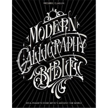 Modern Calligraphy Bible: 101 Alphabets from Artists around the World