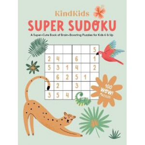 KindKids Sudoku: A Super-Cute Book of Brain-Boosting Puzzles for Kids 6 & Up