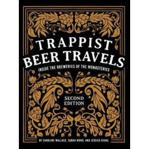 Trappist Beer Travels: Inside the Breweries of the Monasteries