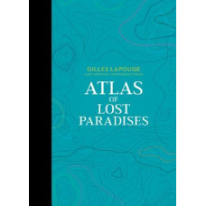 Atlas of Lost Paradises