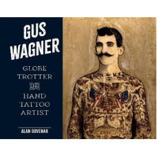 Gus Wagner: Globe Trotter and Hand Tattoo Artist
