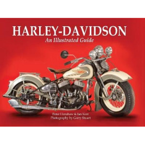 Harley-Davidson: An Illustrated Guide