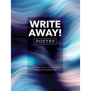 Write Away! Poetry: Guided Poetry Journal with 75+ Writing Prompts