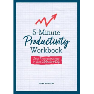 5-Minute Productivity Workbook: Stop Procrastinating in Just 5 Minutes a Day: Volume 6