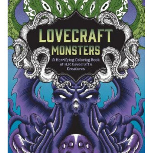 Lovecraft Monsters: A Horrifying Coloring Book of H. P. Lovecraft's Creature