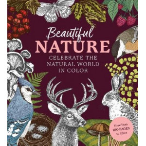 Beautiful Nature Coloring Book: A Coloring Book to Celebrate the Natural World