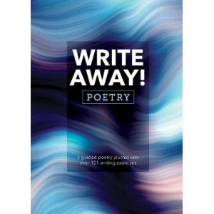 Write Away! Poetry: A Guided Poetry Journal with over 101 Writing Exercises
