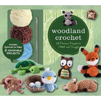 Woodland Crochet Kit: 12 Precious Projects to Stitch and Snuggle