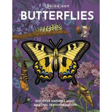 Inside Out Butterfly: Discover Nature's Most Amazing Transformation