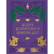 Alice's Adventures in Wonderland and Through the Looking Glass