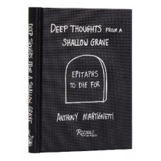 Deep Thoughts from a Shallow Grave: Epitaphs to Die For