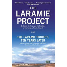 Laramie Project and The Laramie Project - Ten Years Later