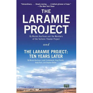 Laramie Project and The Laramie Project - Ten Years Later