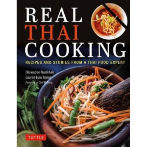 Real Thai Cooking: Recipes and Stories from a Thai Food Expert