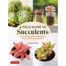 A Field Guide to Succulents