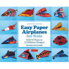 Easy Paper Airplanes for Kids Kit: Fold 36 Paper Planes in 12 Different Designs! (Includes 200 Stickers!)