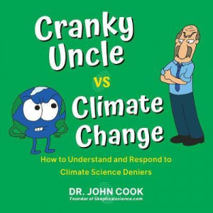 Cranky Uncle Vs. Climate Change: How to Understand and Respond to Climate Science Deniers