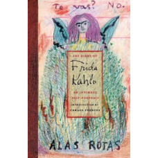 The Diary of Frida Kahlo: An Intimate Self-Portrait