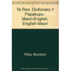 Te Reo: Dictionary = Papakupu : Maori-English, English-Maori