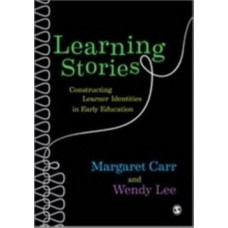 Learning Stories: Constructing Learner Identities in Early Education