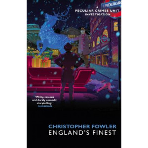 Bryant & May - England's Finest: (Short Stories)